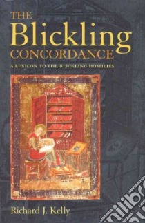 Blickling Concordance libro in lingua di Richard Kelly