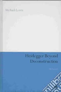 Heidegger Beyond Deconstruction libro in lingua di Lewis Michael