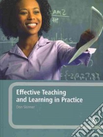 Effective Teaching and Learning in Practice libro in lingua di Don Skinner