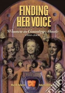Finding Her Voice libro in lingua di Bufwack Mary A., Oermann Robert K.