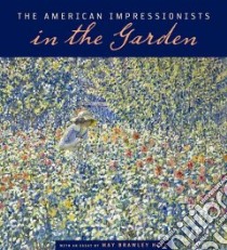 The American Impressionists in the Garden libro in lingua di Hill May Brawley