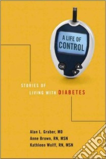 A Life of Control libro in lingua di Graber Alan L., Brown Anne W., Wolff Kathleen