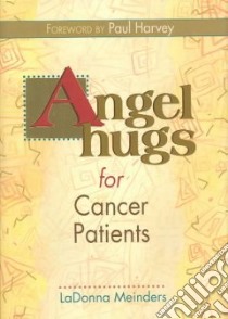 Angel Hugs for Cancer Patients libro in lingua di Meinders Ladonna