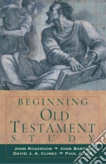 Beginning Old Testament Study libro in lingua di Barton John, Clines David, Joyce Paul