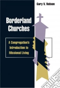 Borderland Churches libro in lingua di Nelson Gary V.