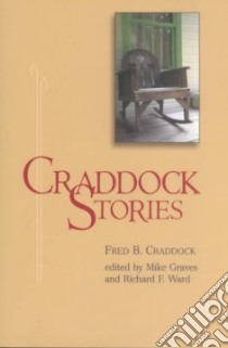 Craddock Stories libro in lingua di Craddock Fred B., Graves Mike (EDT), Ward Richard F. (EDT), Graves Mike, Ward Richard F.
