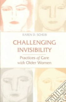 Challenging Invisibility libro in lingua di Scheib Karen D.