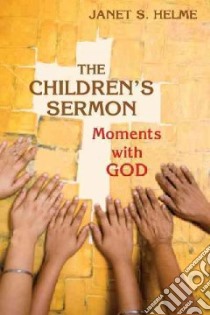 The Children's Sermon libro in lingua di Helme Janet S.