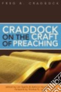 Craddock on the Craft of Preaching libro in lingua di Craddock Fred B., Sparks Lee (EDT), Sparks Kathryn Hayes (EDT), Long Thomas G. (FRW)