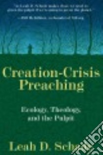 Creation-Crisis Preaching libro in lingua di Schade Leah D.