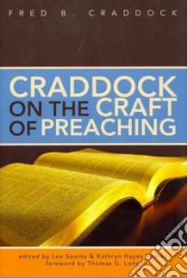 Craddock on the Craft of Preaching libro in lingua di Craddock Fred B., Sparks Lee (EDT), Sparks Kathryn Hayes (EDT), Long Thomas G. (FRW)