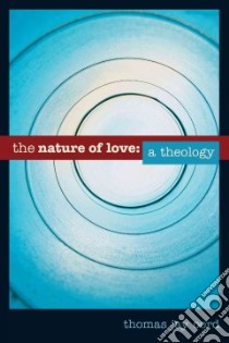 The Nature of Love libro in lingua di Oord Thomas Jay