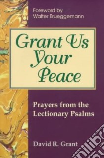 Grant Us Your Peace libro in lingua di Grant David R.