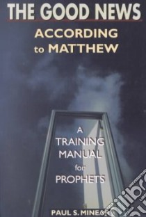 The Good News According to Matthew libro in lingua di Minear Paul Sevier