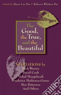 The Good The True And The Beautiful libro in lingua di Poe Harry Lee (EDT)