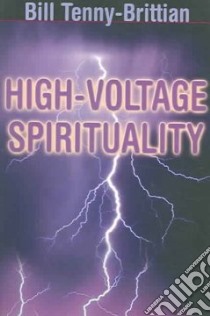 High-voltage Spirituality libro in lingua di Tenny-Brittian William