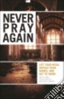 Never Pray Again libro in lingua di Clark Aric, Hagler Doug, Larson Nick