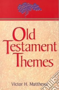Old Testament Themes libro in lingua di Matthews Victor H.