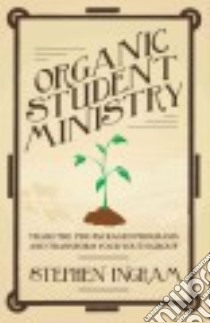 Organic Student Ministry libro in lingua di Ingram Stephen