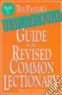 The Pastor's Underground Guide to the Revised Common Lectionary libro in lingua di Cochran Shelley E.