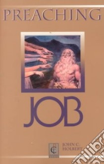 Preaching Job libro in lingua di Holbert John C.