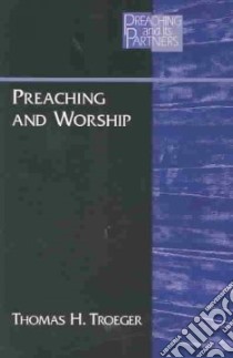 Preaching and Worship libro in lingua di Troeger Thomas H.