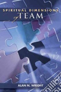Spiritual Dimensions of a Team libro in lingua di Wright Alan N.