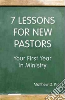 7 Lessons for New Pastors libro in lingua di Kim Matthew D.