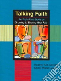 Talking Faith libro in lingua di Kirk-Davidoff Heather, Wood-Lyczak Nancy