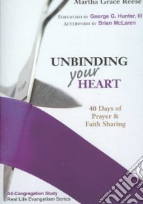 Unbinding Your Heart libro in lingua di Reese Martha Grace