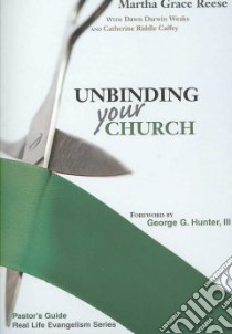 Unbinding Your Church libro in lingua di Reese Martha Grace, Weaks Dawn Darwin, Caffey Catherine Riddle