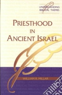 Priesthood in Ancient Israel libro in lingua di Millar William R.