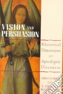 Vision and Persuasion libro in lingua di Bloomquist L. Gregory (EDT), Carey Greg (EDT)