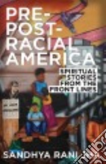 Pre-Post-Racial America libro in lingua di Jha Sandyha Rani