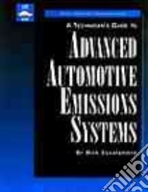 A Technician's Guide to Advanced Automotive Emissions Systems libro in lingua di Escalambre Richard