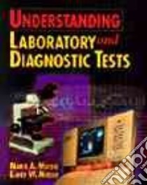 Understanding Laboratory and Diagnostic Tests libro in lingua di Moisio Marie A., Moisio Elmer W.