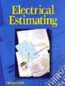 Electrical Estimating libro in lingua di Holt Charles Michael