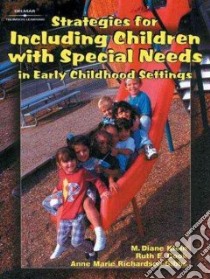 Strategies for Including Children With Special Needs in Early Childhood Settings libro in lingua di Klein M. Diane, Cook Ruth E.
