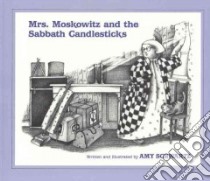 Mrs. Moskowitz and the Sabbath Candlesticks libro in lingua di Schwartz Amy