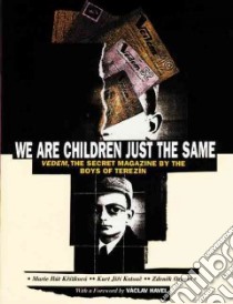 We Are Children Just the Same libro in lingua di Krizkova Marie Rut (EDT), Kotouc Kurt Jiri, Ornest Zdenek, Krizkova Marie Rut, Ornest Zdenek (EDT), Novak R. Elizabeth (EDT)