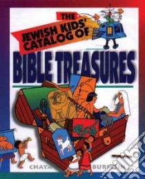 The Kid's Catalog of Bible Treasures libro in lingua di Burstein Chaya M.