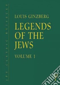 Legends of the Jews libro in lingua di Ginzberg Louis, Szold Henrietta, Radin Paul