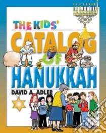 The Kids' Catalog of Hanukkah libro in lingua di Adler David A.