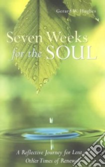 Seven Weeks for the Soul libro in lingua di Hughes Gerard W.