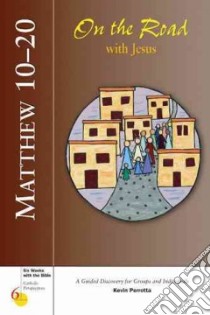 Matthew 10-20 On the Road with Jesus libro in lingua di Perrotta Kevin