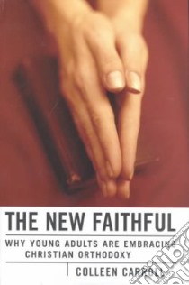 The New Faithful libro in lingua di Campbell Colleen Carroll