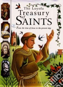 The Loyola Treasury of Saints libro in lingua di Self David