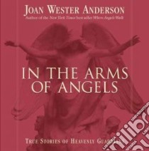 In the Arms of Angels libro in lingua di Anderson Joan Wester