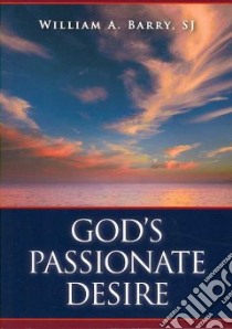 God's Passionate Desire libro in lingua di Barry William A.