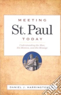 Meeting St. Paul Today libro in lingua di Harrington Daniel J.